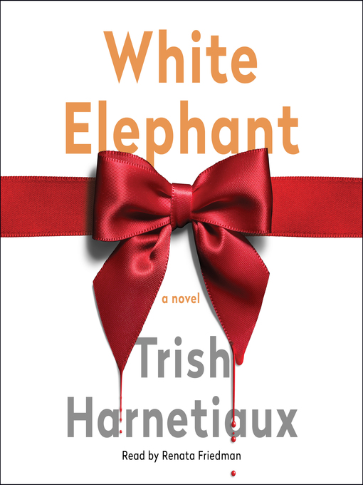 Title details for White Elephant by Trish Harnetiaux - Wait list